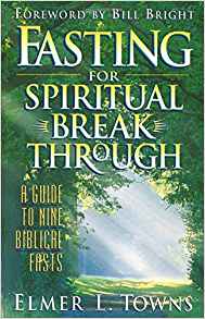 Fasting for Spiritual Breakthrough PB - Elmer L Towns